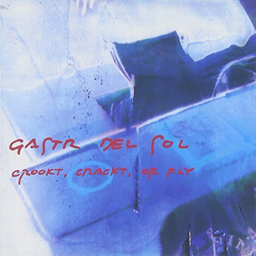 Gastr Del Sol/Crookt Crakt Or Fly