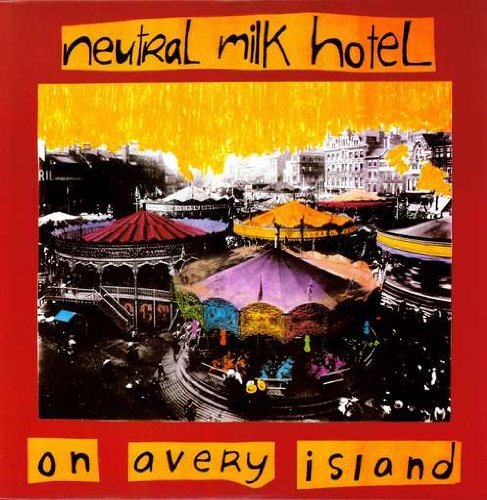 Neutral Milk Hotel/On Avery Island