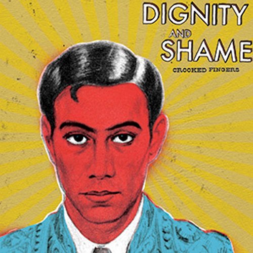 Crooked Fingers/Dignity & Shame@.