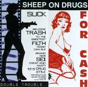 SHEEP ON DRUGS/DOUBLE TROUBLE