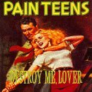 Painteens Destroy Me Lover 