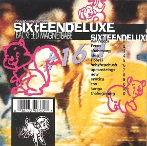 Sixteen Deluxe/Backfeedmagnetbabe