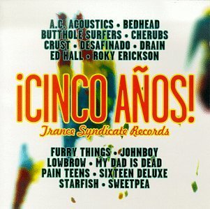 Cinco Anos-5-Year Trance Sy/Cinco Anos-5-Year Trance Syndi@Starfish/Sixteen Deluxe/Drain@My Dad Is Dead/Cherubs/Lowbrow