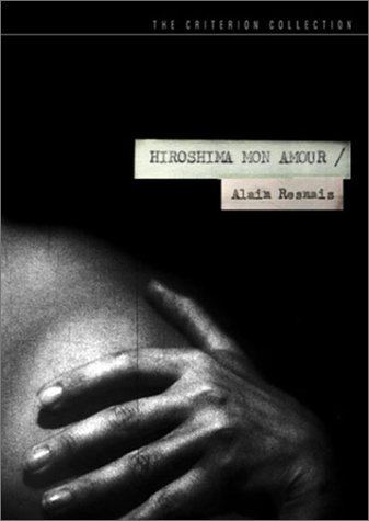 Hiroshima Mon Amour Hiroshima Mon Amour Nr Criterion Collection 