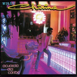 Willy Chirino/Acuarela Del Caribe