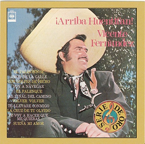 Vicente Fernandez/Arriba Huentitan