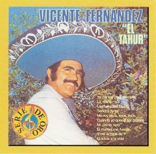 Vicente Fernandez/El Tahur