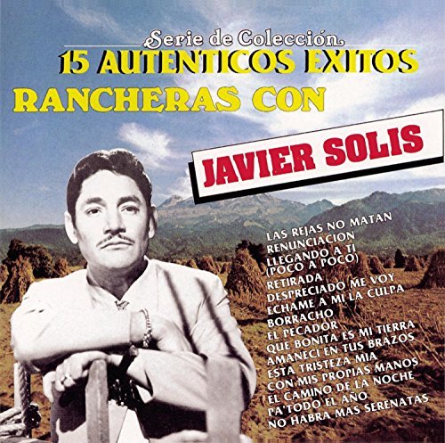 Javier Solis/15 Autenticos Exitos Rancheras