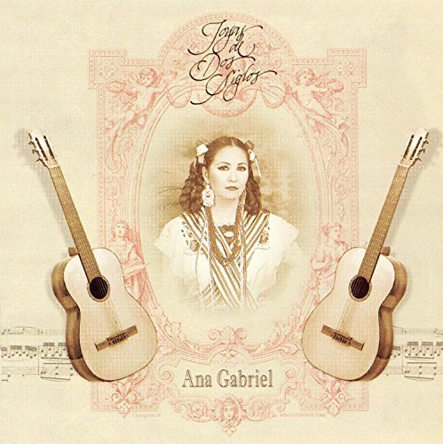 Ana Gabriel/Joyas De Dos Siglos