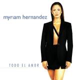 Myriam Hernandez Todo El Amor 