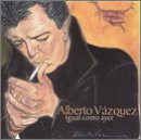 Alberto Vazquez/Igual Como Ayer