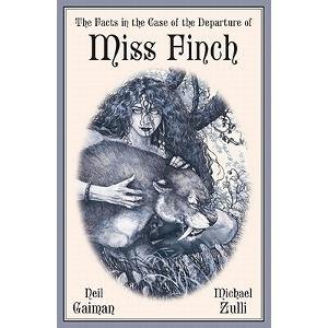 Neil Gaiman The Facts In The Case Of The Departure Of Miss Fin 