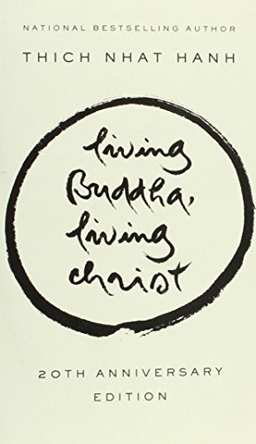 Thich Nhat Hanh/Living Buddha, Living Christ