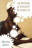 Marlon James The Book Of Night Women 