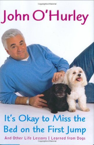 John O'Hurley/It's Okay To Miss The Bed On The First Jump@And Other Life Lessons I Learned From Dogs