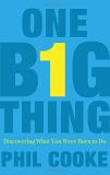 Phil Howard Cooke One Big Thing Discovering What You Were Born To Do 