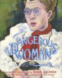 Sharon Rudahl A Dangerous Woman The Graphic Biography Of Emma Goldman 