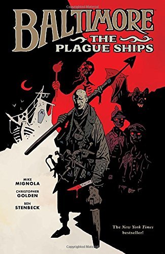 Mike Mignola/Baltimore@ The Plague Ships, Volume One