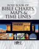 Rose Publishing Rose Book Of Bible Charts Maps And Time Lines 0010 Edition;anniversary 
