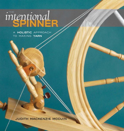 Judith Mackenzie Mccuin Intentional Spinner The A Holistic Approach To Making Yarn 