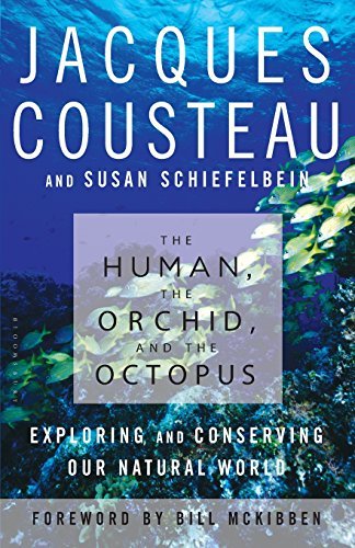 Jacques Yves Cousteau/Human, the Orchid, and the Octopus@ Exploring and Conserving Our Natural World