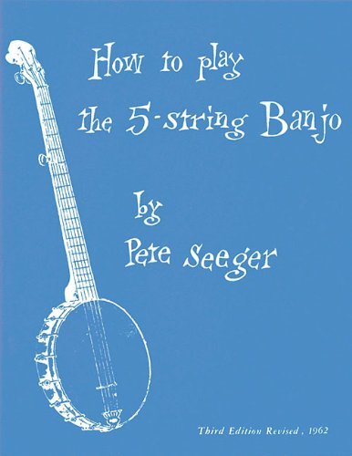 Pete Seeger How To Play The 5 String Banjo Third Edition 0003 Edition;revised 