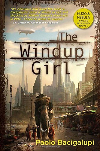 Paolo Bacigalupi/The Windup Girl