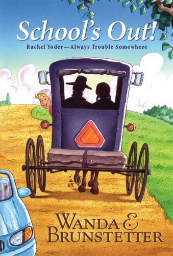 Wanda E. Brunstetter/School's Out!@Rachel Yoder - Always Trouble Somewhere