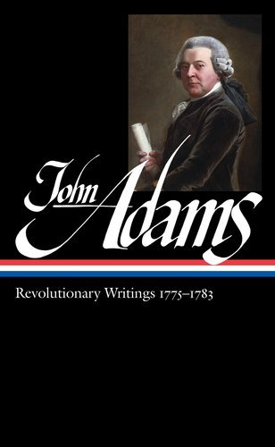 John Adams John Adams Revolutionary Writings 1775 1783 (loa #214) 