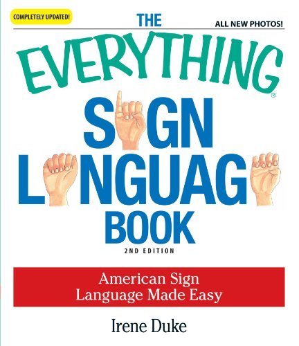 Irene Duke/Everything Sign Language Book,The@American Sign Language Made Easy@0002 Edition;Updated