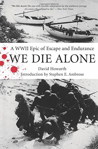 David Howarth/We Die Alone@ A WWII Epic of Escape and Endurance