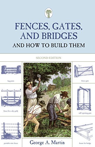 George A. Martin Fences Gates And Bridges And How To Build Them 0002 Edition; 