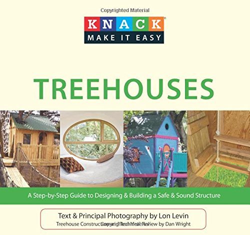 Lon Levin Treehouses A Step By Step Guide To Designing & Building A Sa 