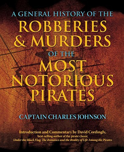 Charles Captain Johnson General History Of The Robberies & Murders Of The 