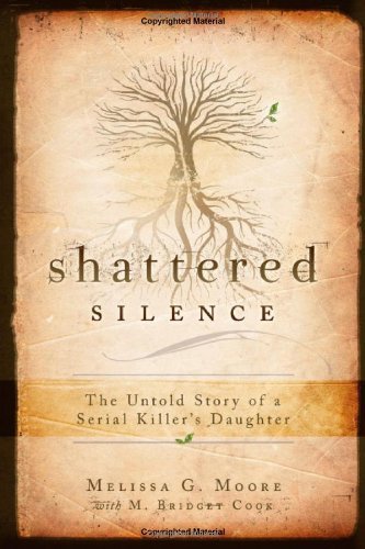 Melissa Moore/Shattered Silence@ Untold Story of a Serial Killer's Daughter