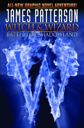 James Patterson/Witch & Wizard,Volume 1@Battle For Shadowland