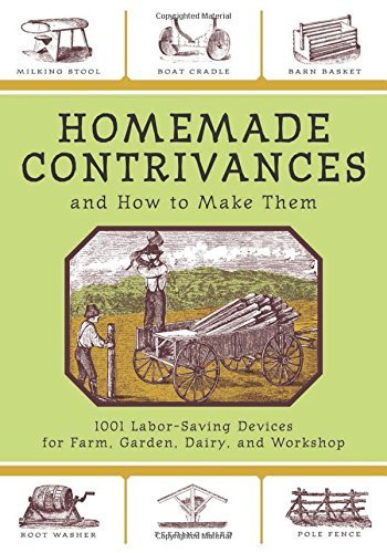 Skyhorse Publishing Homemade Contrivances 1001 Labor Saving Devices For Farm Garden Diary 