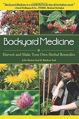 Julie Bruton Seal Backyard Medicine Harvest And Make Your Own Herbal Remedies 