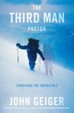 John Geiger The Third Man Factor Surviving The Impossible 