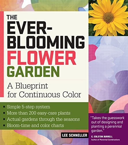 Lee Schneller The Ever Blooming Flower Garden A Blueprint For Continuous Color 