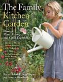Karen Liebreich The Family Kitchen Garden How To Plant Grow And Cook Together 