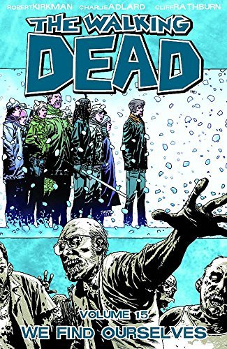 Robert Kirkman/Walking Dead, Vol. 15 Tp,The@We Find Ourselves