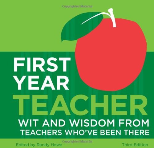 Randy Howe First Year Teacher Wit And Wisdom From Teachers Who've Been There 0003 Edition; 
