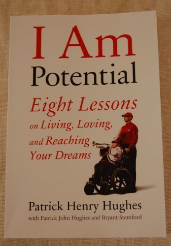 Patrick Henry Hughes/I Am Potential@Eight Lessons On Living Loving & Reaching You