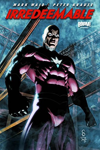 Mark Waid/Irredeemable,Volume 6