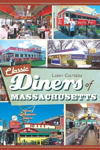Larry Cultrera Classic Diners Of Massachusetts 