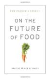 Hrh The Prince Of Wales The Prince's Speech On The Future Of Food 