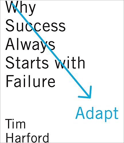 Tim Harford/Adapt@ Why Success Always Starts with Failure