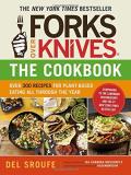 Del Sroufe Forks Over Knives The Cookbook Over 300 Recipes For Plant Based Eating All Throu 