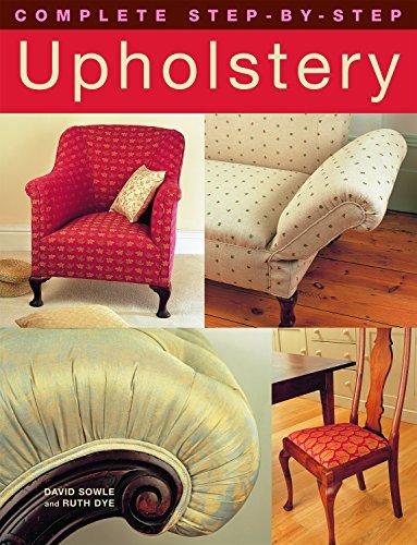 David Sowle Complete Step By Step Upholstery 